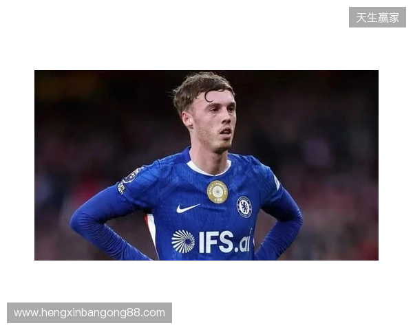 帕尔默:此前连输四场滋味并不好,赢维尔港让大家重拾好心情